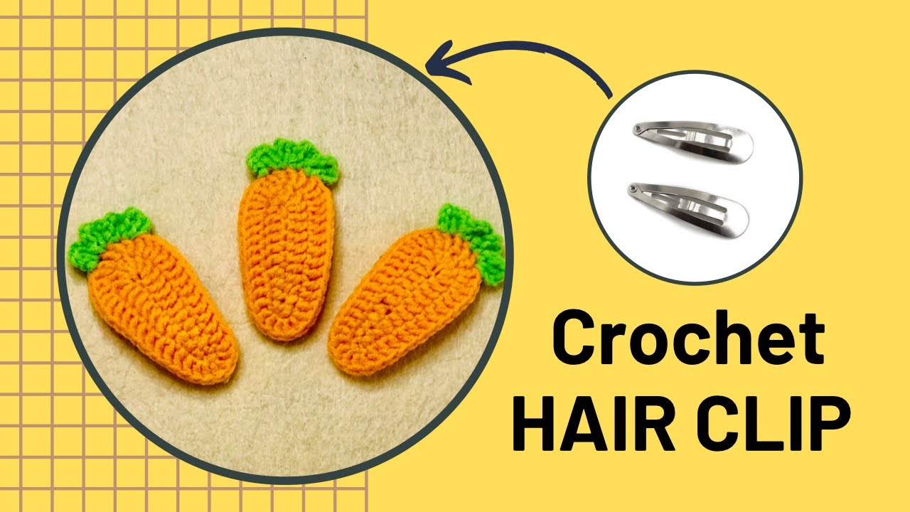 #3 Mẫu 03 | Hướng Dẫn Móc Kẹp Tóc Cà Rốt Cho Bé | Easy Crochet Carrot Hair Pin Cute Giỉl /Hair Clips