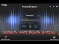 Dbuter avec power director