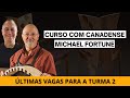 OPORTUNIDADE DE CURSO COM CANADENSE MICHAEL FORTUNE