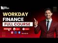 WORKDAY FINANCE FULL COURSE FOR YT