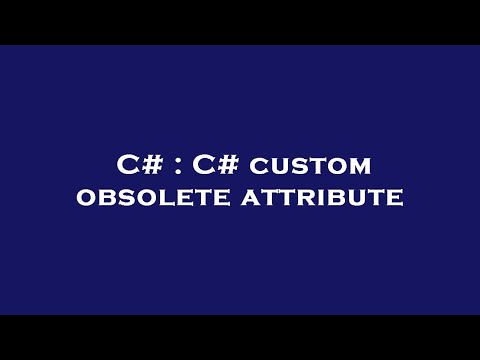 C# : C# custom obsolete attribute