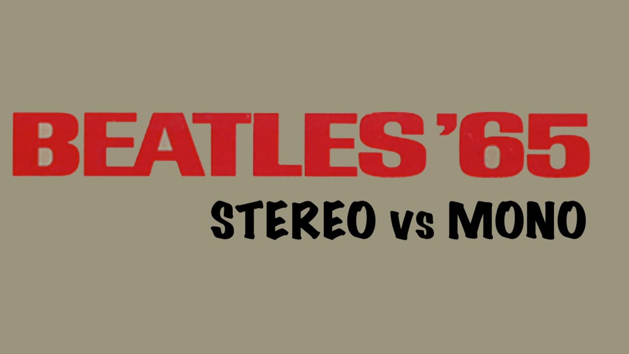 Episode #104: Beatles '65: Stereo vs Mono - YouTube