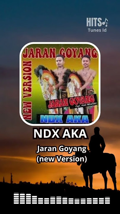Jaran Goyang (New Version) - NDX AKA #JaranGoyang #NDXAKA #LirikLagu #SemarMesem #LaguGalau