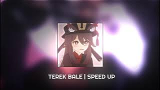 Terek Bale | Speed Up 🎧