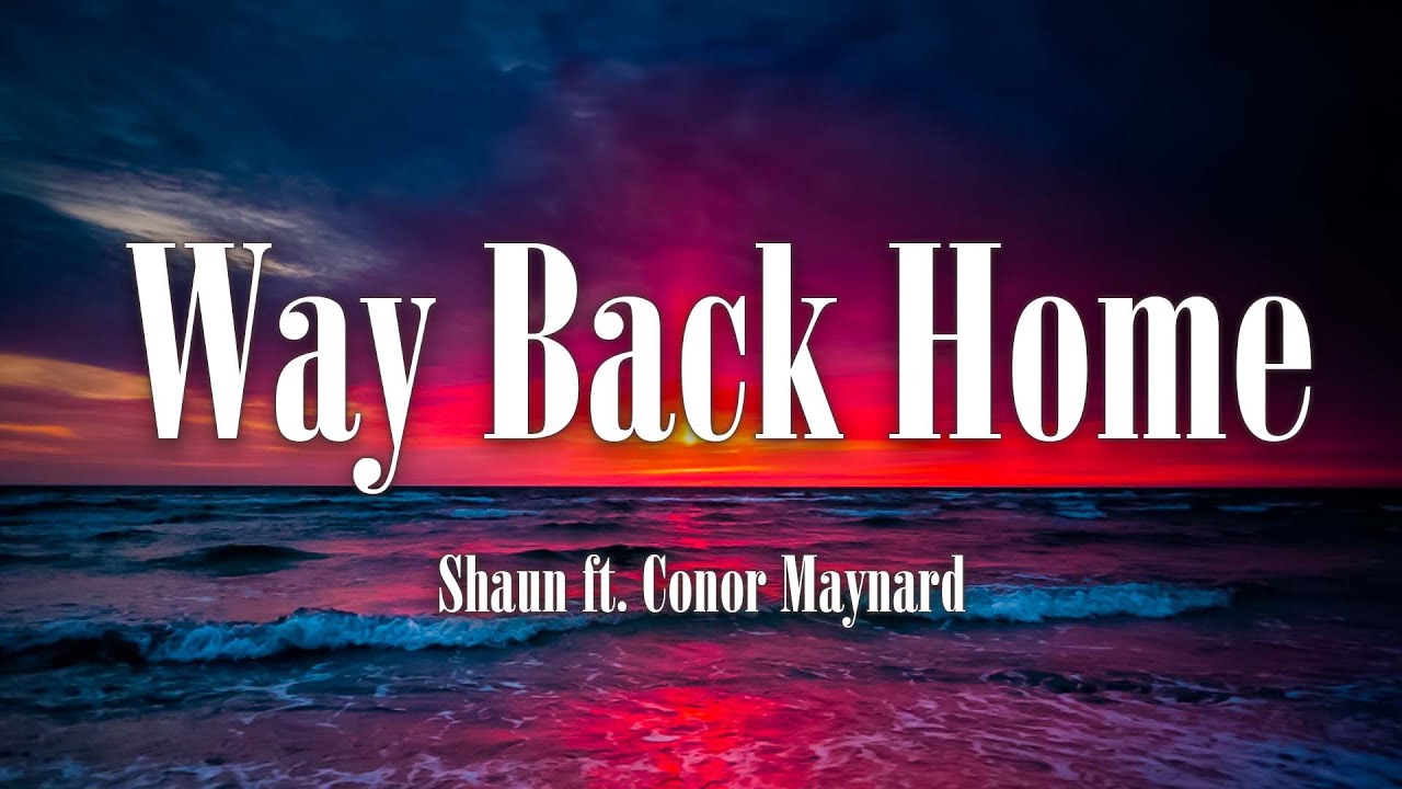 Way Back Home - Shaun ft. Conor Maynard ( sub. español - letra - lyrics ...
