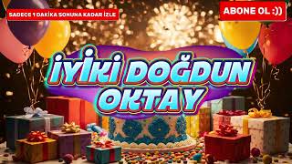Oktayi̇smi̇ni̇ze Özel Doğum Günü Şarkisi Oktay