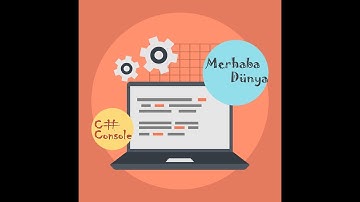 C# Console 1-Merhaba Dünya