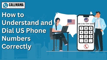 How to Understand and Dial US Phone Numbers Correctly | CallMama Guide