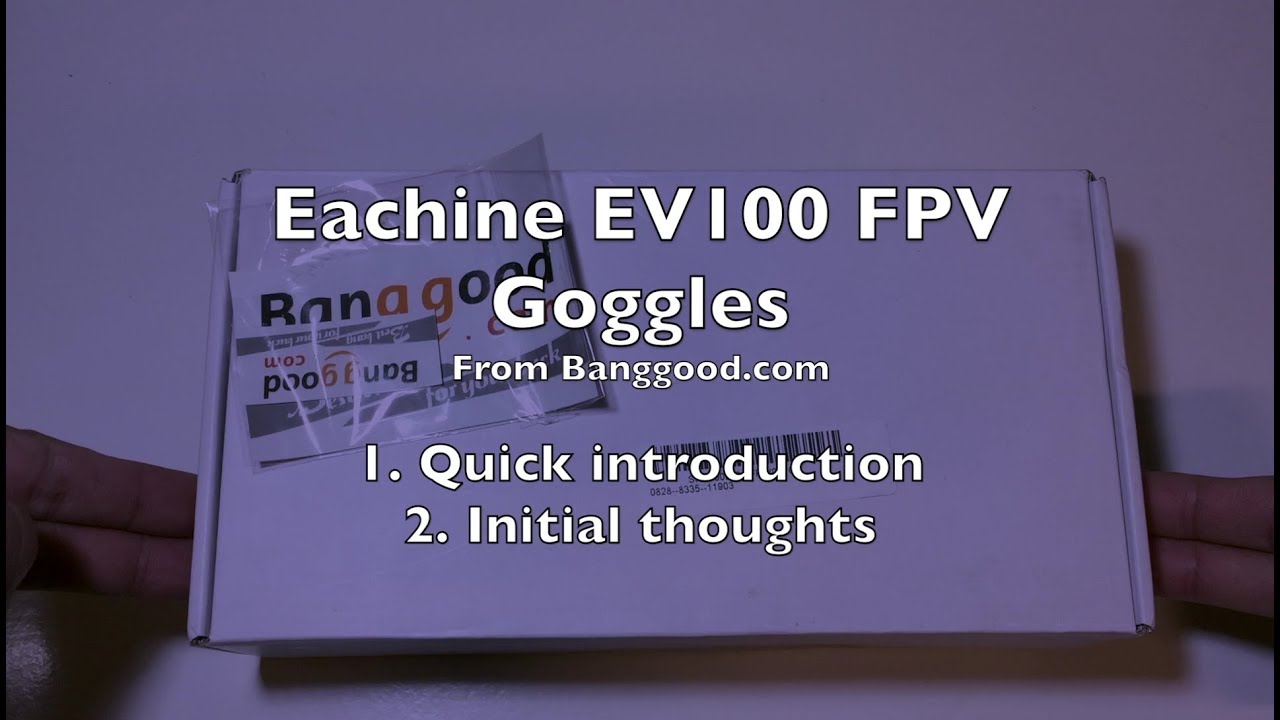 Eachine EV100 FPV Goggles - Quick Introduction (with the Pre-production Sample)