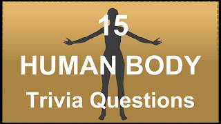 15 Human Body Trivia Questions #4 | Trivia Questions &amp; Answers |