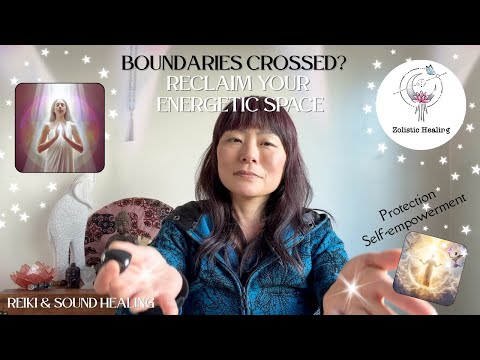 Boundaries Crossed? 🙅‍♀️ Reclaim Your Energetic Space | Reiki Energy & Sound Healing