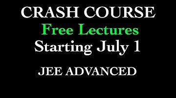 Crash Course Announcement! FREE LECTURES! JEE Advanced.