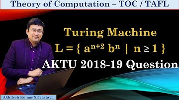 AKTU Solved Questions (2018-19) || Turing machine for a^(n+2) b^n || TAFL PYQ