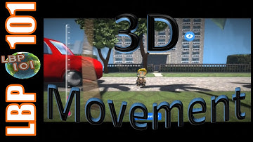 3D Movement | Gameplay Mechanic Tutorial | LittleBigPlanet 3