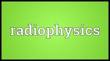 Radiophysics Meaning