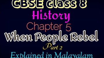 CBSE class 8 |HISTORY| Chapter 5 |When People Rebel.....| part 1Explained in Malayalam.