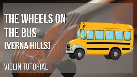 How to play The Wheels on the Bus by Verna Hills on Violin (Tutorial)