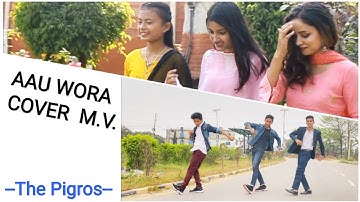 Aau Wora | Cover Music Video | THE PIGROS