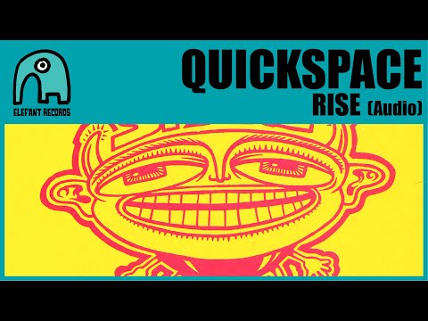 QUICKSPACE - Rise [Audio]