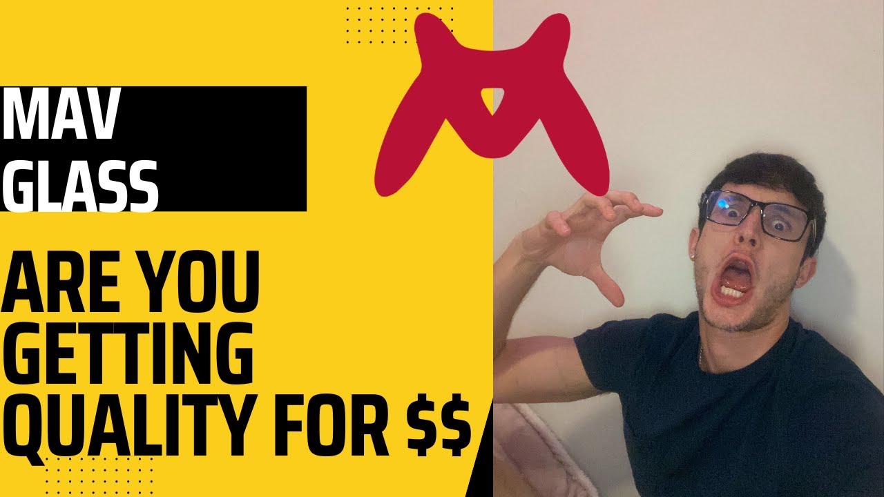 Mav Glass Review Part 1