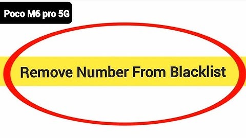 How to remove number from blacklist, Poco M6 Pro 5G call block kaise karen