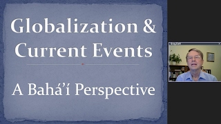 "Globalization and Current Events: A Baha'i Perspective" | Gregory Dahl screenshot 2