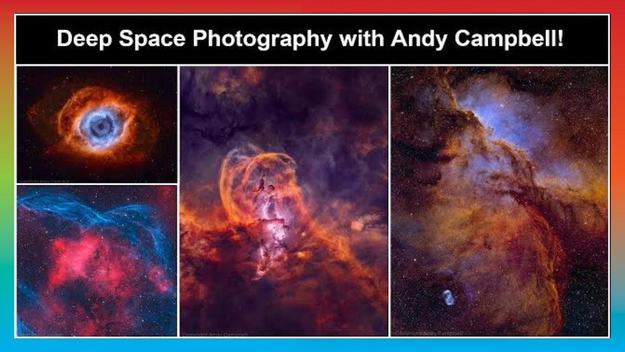 🔥 Awe-Inspiring Deep Space Photography with Andy Campbell!