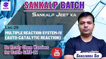 Multiple Reaction System - 4 | L 29 | Chemical Reaction Engg | Sankalp Batch GATE 2022
