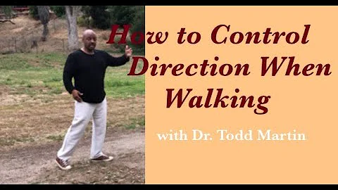 How to Control Direction When Walking with Dr. Todd Martin