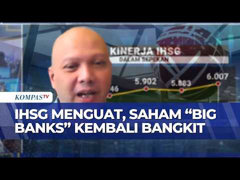 [FULL] IHSG Menguat ke Level Rp6.000, Saham "Big Banks" Bangkit, Investor Cuan | KOMPAS BISNIS