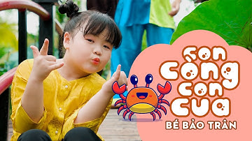 CON CÒNG CON CUA - BÉ BẢO TRÂN ♫ Ca Nhạc Thiếu Nhi Sôi Động Vui Nhộn Cho Bé Mầm Chồi Lá 2023