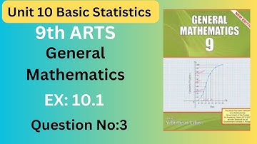 Ex:10.1 Question 3 ||  9 Arts Math 10.1 || Class 9 Arts Maths Chapter 10 || Unit 10 Basic Statistics