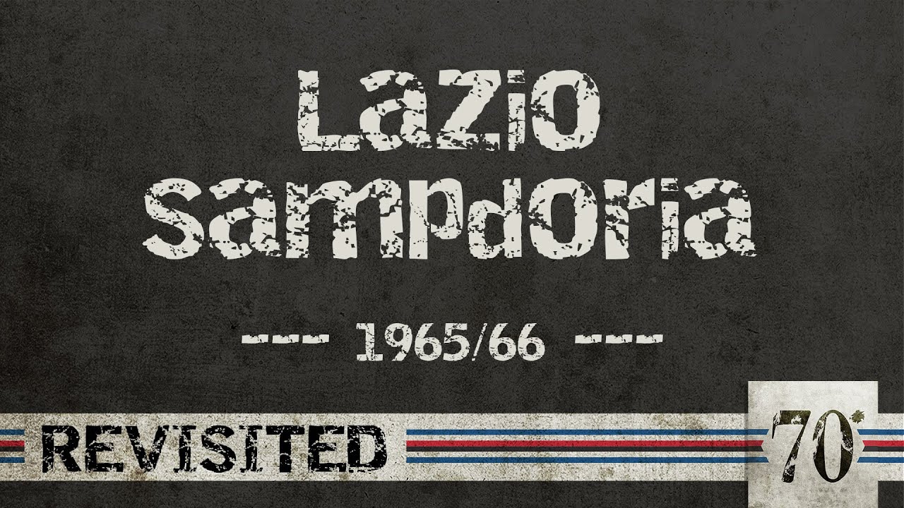 #70diNoi, Revisited: Lazio-Sampdoria 1965/66 ricorrenza di oggi