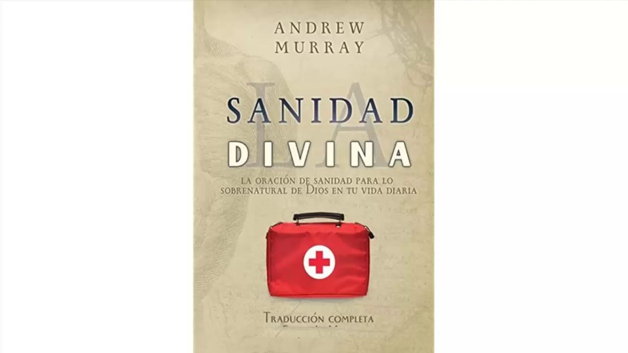 SANIDAD DIVINA - ANDREW MURRAY (Audiolibro) - YouTube