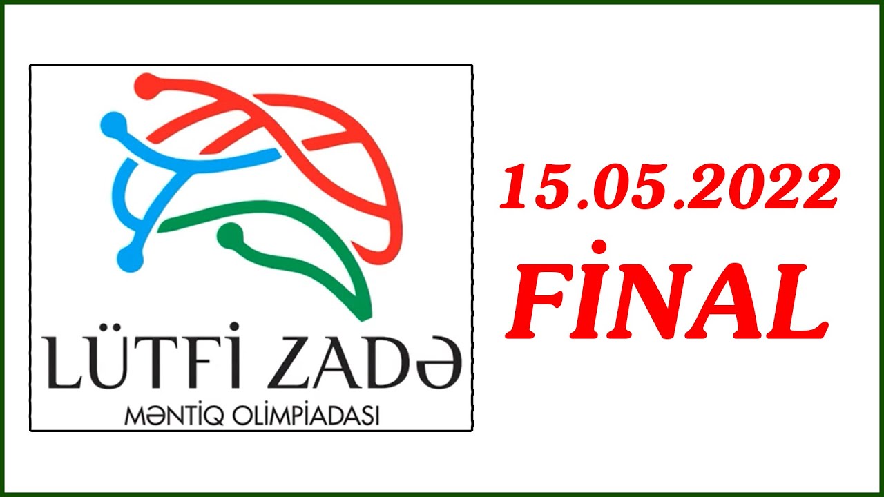 Lütfi Zadə Adına Məntiq Olimpiadası. Final 15.05.2022. (5-ci sinif). asan izah