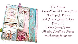 The Easiest Kinetic Waterfall Ever!  Prima Cherry Sweet Shabby Chic Folio Tutorial Part 3 of 5