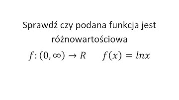 Własności funkcji cz.1 Sprawdź czy podana funkcja jest różnowartościowa