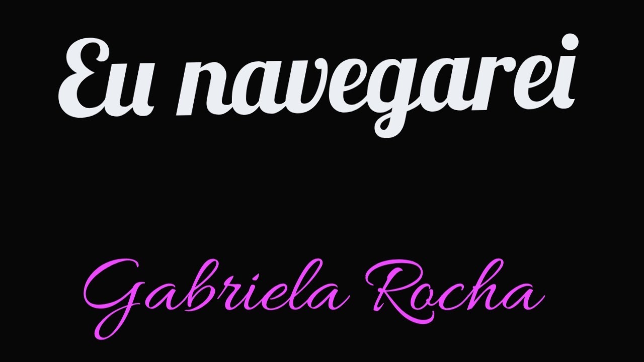 Eu navegarei # Gabriela Rocha - YouTube