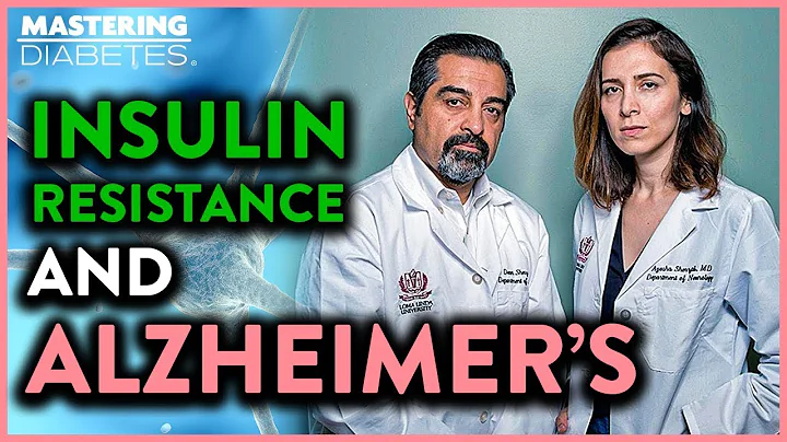 Insulin Resistance and Alzheimer's | Mastering Diabetes | Dean Sherzai and Ayesha Sherzai