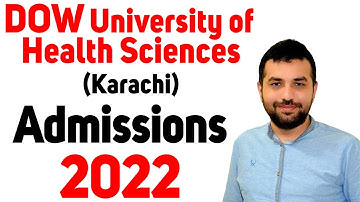 Dow University Of Health Sciences Karachi Admissions 2022 -Degrees/Deadline/Applying Link/Testing