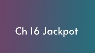 Chapter 16 Jackpot