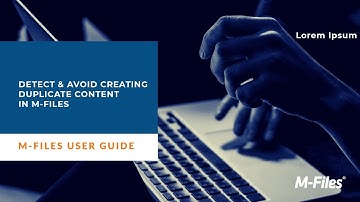 Learn how to Detect & Avoid Creating Duplicate Content in M-Files | Training Solutions