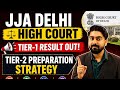 JJA Delhi High Court Tier-1 Result Out 🔥 | Tier-2 Preparation Strategy 2026 | Full Plan