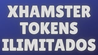 xhamster live (hack/mod apk) tokens gratis - como conseguir tokens ilimitados en xhamster 2025