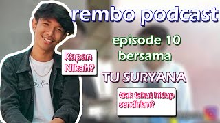 Rembo Podcast Episode 10 Bersama Tu Suryana  Takut Tinggal Sendirian Dirumahmau Cepet Nikah