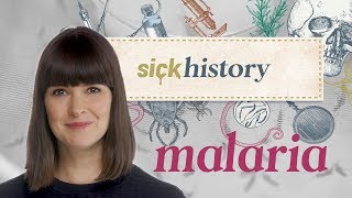 Sick History: Malaria