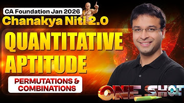 Quantitative Aptitude: Permutations and Combinations | CA Foundation Jan 26 | Chanakya Niti 2.0
