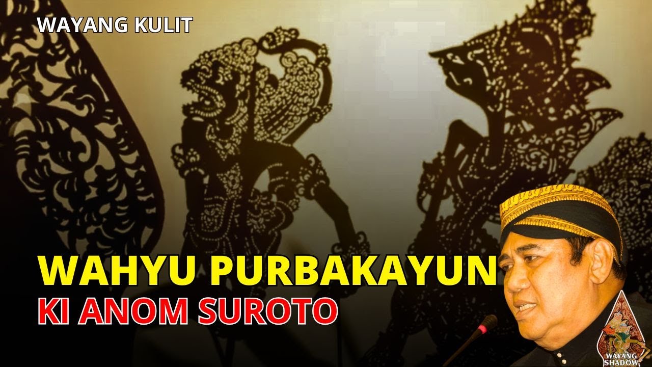 WAYANG KULIT | LAKON WAHYU PURBA KAYUN | DALANG KI ANOM SUROTO | authentic Javanese culture