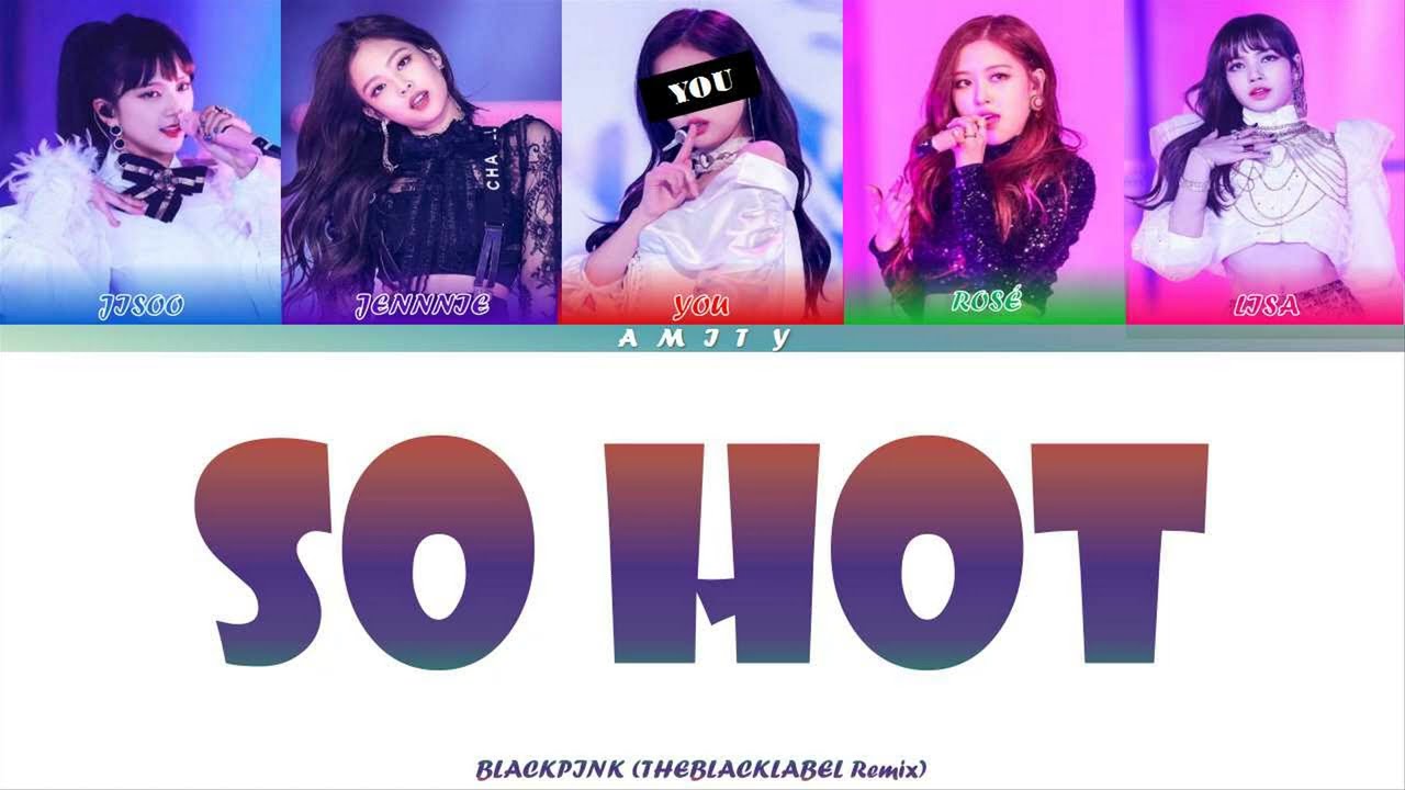 BLACKPINK (블랙핑크)『 SO HOT』You as a member [Karaoke] (5 members ver) [Han|Rom|Eng]