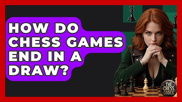 How Do Chess Games End In A Draw? - The Chess Codex